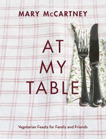 Book Cover for At Mytable Vegetarian Feasts for Family and Friends by Mary McCartney