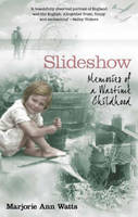 Book Cover for Slideshow Memories of a Wartime Childhood by Marjorie-Ann Watts