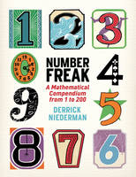 Book Cover for Number Freak: A Mathematical Compendium from 1 to 200 by Derrick Niederman