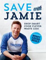 Book Cover for Save with Jamie Shop Smart, Cook Clever, Waste Less by Jamie Oliver