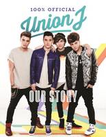 Book Cover for Our Story Union J 100% Official by Union J