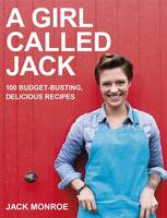 Book Cover for A Girl Called Jack 100 Delicious Budget Recipes by Jack Monroe