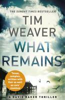 Book Cover for What Remains by Tim Weaver