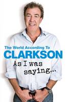 Book Cover for As I Was Saying ... by Jeremy Clarkson