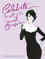 Book Cover for Celebrate: The Art of the Special Occasion by Lucia Van der Post