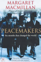Book Cover for Peacemakers Six Months That Changed the World The Paris Peace Conference of 1919 and Its Attempt to End War by Margaret MacMillan