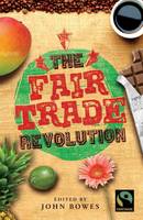 Book Cover for The Fair Trade Revolution by John Bowes