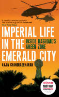 Imperial Life in the Emerald City Inside Baghdad's Green Zone