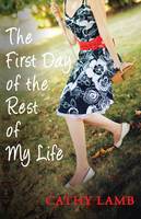 Book Cover for The First Day of the Rest of My Life by Cathy Lamb