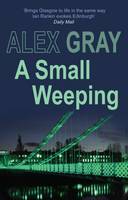 Book Cover for A Small Weeping by Alex Gray