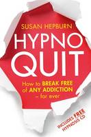 Book Cover for Hypnoquit : How to Break Free of Any Addiction - for Ever (includes Free CD) by Susan Hepburn