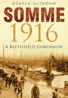 Book Cover for Somme 1916 A Battlefield Companion by Gerald Gliddon