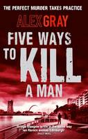 Book Cover for Five Ways to Kill a Man by Alex Gray