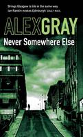 Book Cover for Never Somewhere Else by Alex Gray