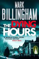 Book Cover for The Dying Hours by Mark Billingham