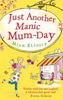 Book Cover for Just Another Manic Mum-Day by Mink Elliott