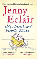 Book Cover for Life, Death and Vanilla Slices by Jenny Eclair