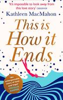 Book Cover for This is How it Ends by Kathleen MacMahon