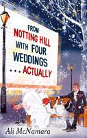 Book Cover for From Notting Hill with Four Weddings ... Actually by Ali McNamara