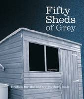 Book Cover for Fifty Sheds of Grey: A Parody Erotica for the Not-too-modern Male by C. T. Grey