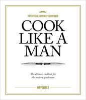 Book Cover for Cook Like A Man the Ultimate Cookbook for the Modern Gentleman by Movember