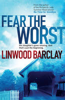 Book Cover for Fear the Worst by Linwood Barclay