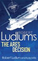 Book Cover for Robert Ludlum's The Ares Decision by Robert Ludlum, Kyle Mills, James Cobb