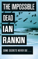 Book Cover for The Impossible Dead by Ian Rankin