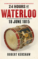 24 Hours at Waterloo 18 June 1815