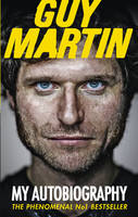 Book Cover for Guy Martin: My Autobiography by Guy Martin