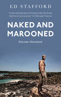 Book Cover for Naked and Marooned One Man. One Island. One Epic Survival Story by Ed Stafford