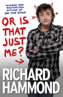 Book Cover for Or is That Just Me? by Richard Hammond