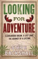 Book Cover for Looking for Adventure Adventures in Papua New Guinea by Steve Backshall