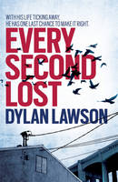 Book Cover for Every Second Lost by Dylan Lawson