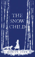 Book Cover for The Snow Child by Eowyn Ivey