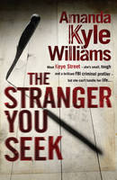 Book Cover for The Stranger You Seek by Amanda Kyle Williams