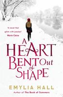 Book Cover for A Heart Bent Out of Shape by Emylia Hall