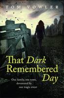 Book Cover for That Dark Remembered Day by Tom Vowler
