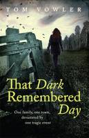 Book Cover for That Dark Remembered Day by Tom Vowler