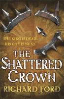 Book Cover for The Shattered Crown by Richard Ford