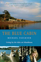 Book Cover for The Blue Cabin: Living by the Tides on Islandmore by Michael Faulkner