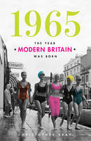 Book Cover for 1965 The Year Modern Britain Was Born by Christopher Bray