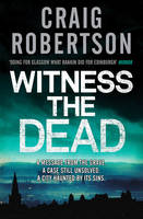 Book Cover for Witness the Dead by Craig Robertson