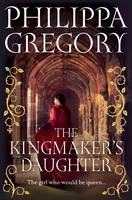 Book Cover for The Kingmaker's Daughter by Philippa Gregory