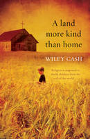 Book Cover for A Land More Kind Than Home by Wiley Cash