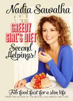 Greedy Girl's Diet: Second Helpings! Fab Food Fast for a Slim Life