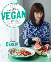 Book Cover for Keep it Vegan 100 Simple, Healthy & Delicious Dishes by Aine Carlin