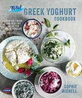 Book Cover for The Total Greek Yoghurt Cookbook Over 120 Fresh and Healthy Ideas for Greek Yoghurt by Sophie Michell