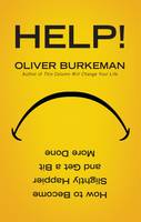 Book Cover for Help! How to Become Slightly Happier and Get a Bit More Done by Oliver Burkeman