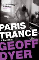 Book Cover for Paris Trance : A Romance by Geoff Dyer
